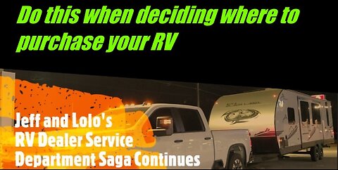 Jeff and Lolos RV Dealer Service Department Saaga Continues