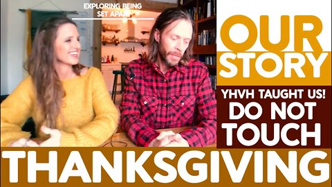 Our Story with Letting Go of Thanksgiving | When YHVH taught us to NOT Celebrate Thanksgiving!