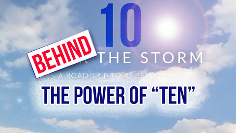 Behind The Storm: EP 10 — The Power of Ten