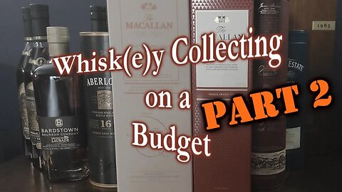 Whiskey Collecting on a Budget: Part 2