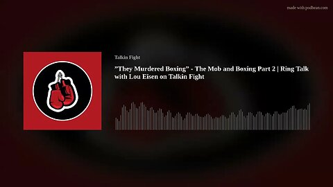 ”They Murdered Boxing” - The Mob and Boxing Part 2 | Ring Talk with Lou Eisen on Talkin Fight