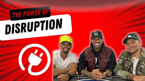 The Power Of Disruption | The Bros 2 Men Show