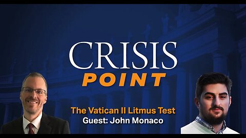 The Vatican II Litmus Test (Guest: John Monaco)
