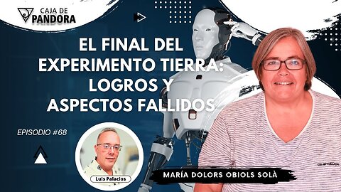 EL FINAL DEL EXPERIMENTO TIERRA: LOGROS Y ASPECTOS FALLIDOS con Dra. María Dolors Obiols