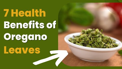 7 Health Benefits of Oregano Leaves