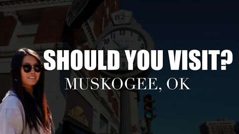 Should you visit Muskogee?
