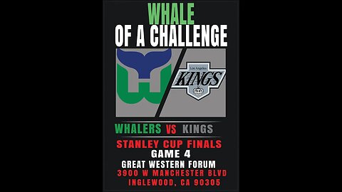 Whale of a Challenge - Stanley Cup Finals - Game 4 - Whalers vs Kings