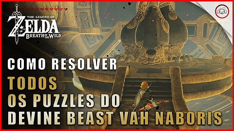 Zelda Breath of the Wild, Como resolver os puzzles do Devine Beast Vah Naboris | super dica PT-BR