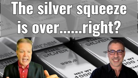The silver squeeze is over....right?
