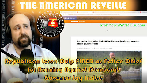 Republican Loren Culp FIRED as Police Chief for Running Against Democrat Governor Jay Inslee