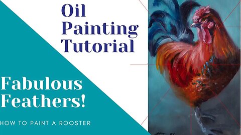 Video 5 - How to Paint A Rooster and Paint Colorful Feathers Oil Painting Class - Wattle and Comb