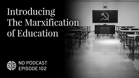 Introducing The Marxification of Education