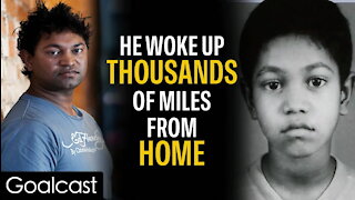 Lost In India At 5 Years Old, Saroo Brierley Spent 25 Years Trying To Find His Family Goalcast
