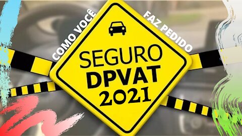 COMO FAZER PEDIDO DO SEGURO DPVAT A PARTIR 2021