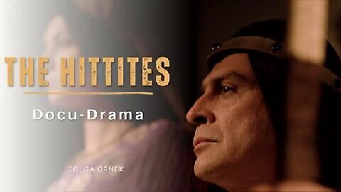 The Hittites (A High Quality Docu-Drama) - Nov 20th, 2023