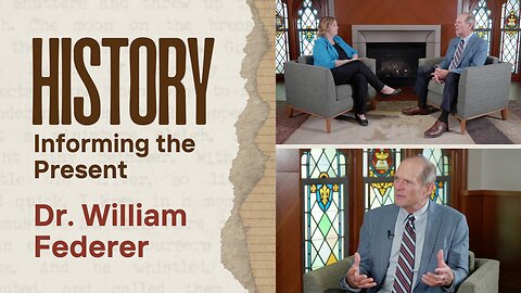 Dr. William Federer on the Importance of Knowing Our History