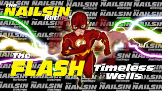The Nailsin Ratings: The Flash - Timeless Wells