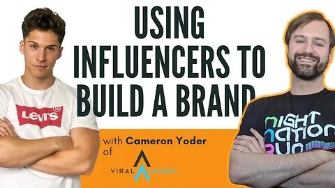 Using Influencers to Build a Brand with Cameron Yoder