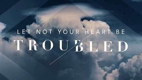Let Not Your Heart Be Troubled | Pastor Kaleb Saucer | 08.27.23