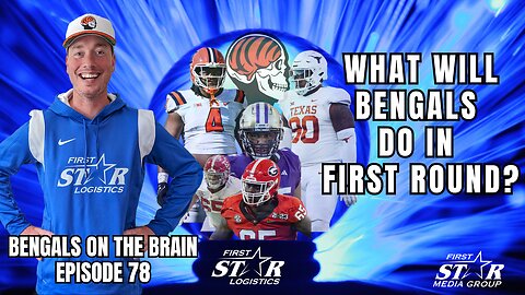 What Will Bengals Do In The First Round Of The NFL Draft? Bengals On The Brain Episode 78