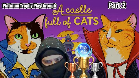 A Castle Full of Cats Platinum Trophy Playthrough - Part 2