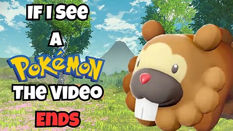 If I See A Wild Pokémon The Video Ends