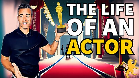 What does the Life of an Actor look like?