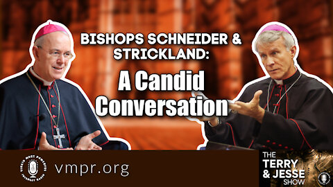 15 Nov 21, The Terry & Jesse Show: Bishops Schneider and Strickland: A Candid Conversation