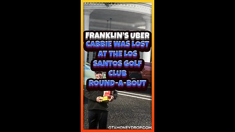 Franklin's Uber Cabbie was lost at the Los Santos Golf Club round-a-bout | Funny #GTA clips Ep 463