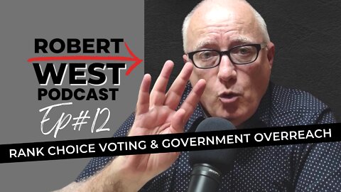 Rank Choice Voting and Government Overreach | Ep12