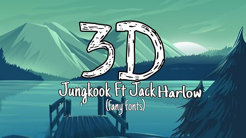 Jung Kook(정국) '3D (feat. Jack Harlow) Lyrics