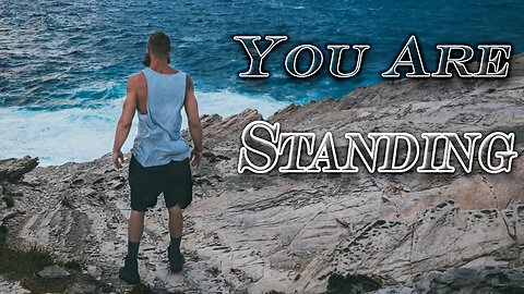 You Are Standing (Edited - Message Only version)