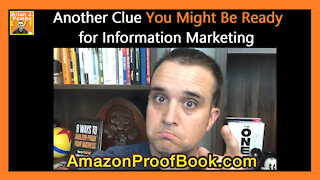 Another Clue You Might Be Ready for Information Marketing