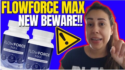 FLOWFORCE MAX - (⚠️NEW BEWARE!❌) FlowForce Max Review - FlowForce Max Reviews - FlowForce Supplement