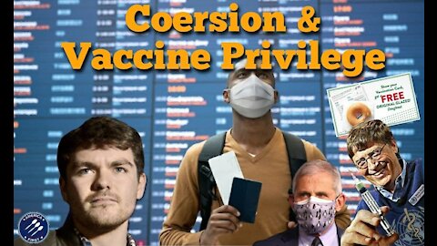 Nick Fuentes || Coersion & Vaccine Privilege