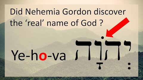 2. Did Nehemia Gordon discover the 'real' name of God?