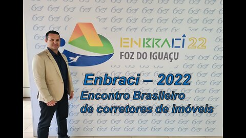 Enbraci 2022- Encontro brasileiro de corretores de imóveis. #foz #fozdoiguaçu #parana #pr #imovel