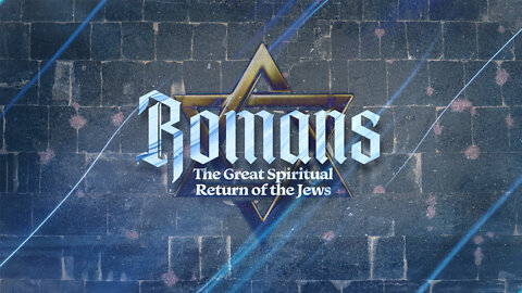 Romans Pt 28 The Great Spiritual Return of the Jews ~Ron Tucker