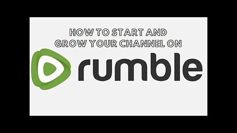 How to start and grow your channel on Rumble