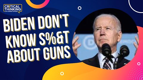 Biden Don't Know S%&T About Guns