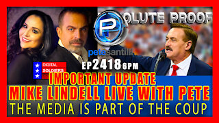 EP 2420-6PM THE MEDIA IS PART OF THE COUP MIKE LINDELL LIVE WITH PETE SANTILLI FOR AN UPDATE