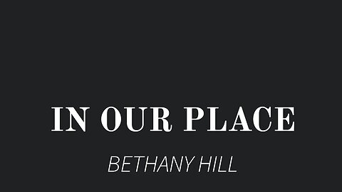 In Our Place- Bethany Hill