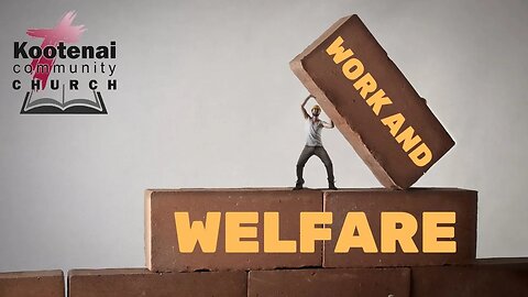 Work and Welfare - Part 1 (Selected Scriptures)
