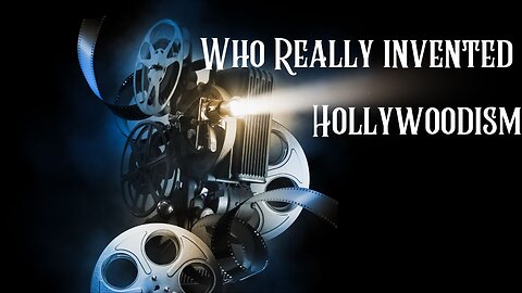 Who REALLY Invented Hollywoodism? - Documentary