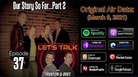 Episode 37: Our Story So Far...Part 2 (3/9/21)