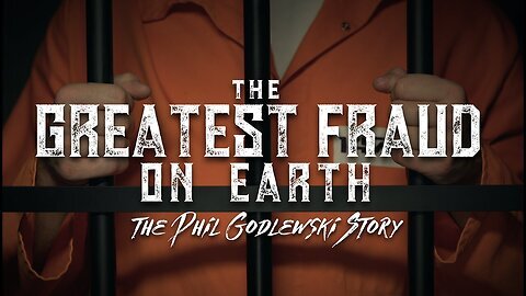 The Greatest Fraud on Earth: The Phil Godlewski Story