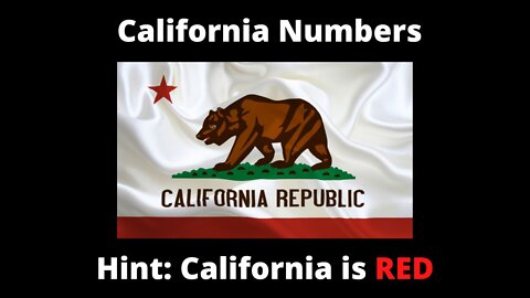 California Numbers* California Is Red* And A Surprise