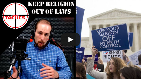 Countering Abortion Arguments #2: You're Only Against Abortion Because of Your Religion
