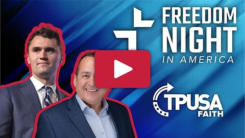 TPUSA Faith presents Freedom Night in America with Charlie Kirk LIVE From Fervent Church