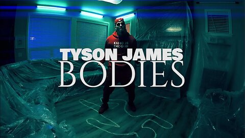 Tyson James - Bodies (Music Video)